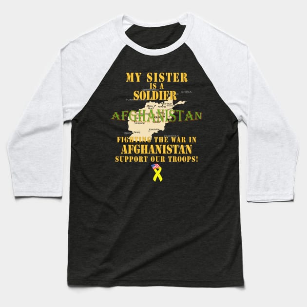 My Sister Soldier Fighting War Afghan w Support Our Troops Baseball T-Shirt by twix123844